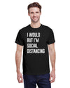 I would but I'm social distancing - Kitchener Screen Printing