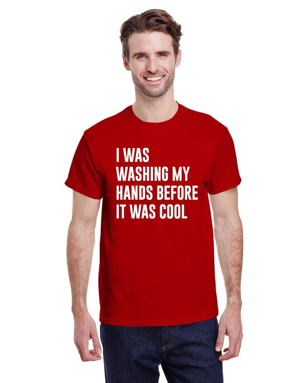 I was washing my hands before it was cool - Kitchener Screen Printing