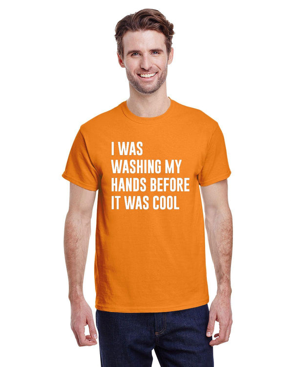 I was washing my hands before it was cool - Kitchener Screen Printing